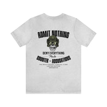 Load image into Gallery viewer, Admit Nothing Unisex Tee