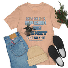 Load image into Gallery viewer, Hear No Shit, Take No Shit, Speak No Shit Unisex Tee