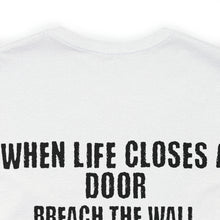 Load image into Gallery viewer, When Life Closes A Door Unisex Tee