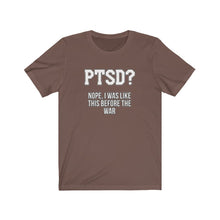 Load image into Gallery viewer, PTSD? Unisex Tee