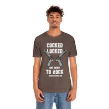 Load image into Gallery viewer, Cocked Locked And Ready To Rock Unisex Tee