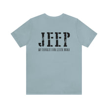 Load image into Gallery viewer, JEEP, My Favorite Four Letter Word Unisex Tee