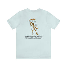 Load image into Gallery viewer, Control Yourself Unisex Tee