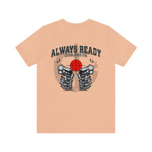 Load image into Gallery viewer, Always Ready Unisex Tee