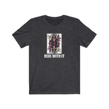 Load image into Gallery viewer, Deal With It Unisex Tee