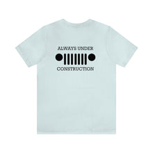 Load image into Gallery viewer, Jeep- Always Under Construction Unisex Tee