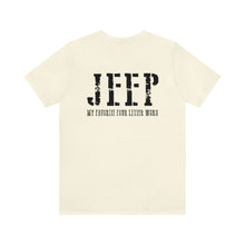 Load image into Gallery viewer, JEEP, My Favorite Four Letter Word Unisex Tee