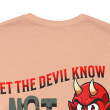 Load image into Gallery viewer, Let The Devil Know Unisex Tee