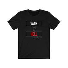Load image into Gallery viewer, War Is Hell Unisex Tee