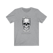 Load image into Gallery viewer, Die First Then Quit Unisex Tee