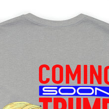Load image into Gallery viewer, Coming Soon Trump 2024 Unisex Tee