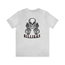 Load image into Gallery viewer, D.I.L.L.I.G.A.F. Unisex Tee