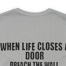 Load image into Gallery viewer, When Life Closes A Door Unisex Tee