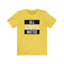 Load image into Gallery viewer, All Lives Matter Unisex Tee
