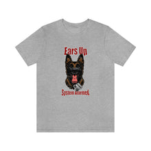 Load image into Gallery viewer, Ears Up System Alarmed Unisex Tee