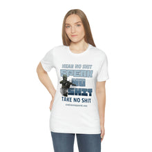 Load image into Gallery viewer, Hear No Shit, Take No Shit, Speak No Shit Unisex Tee