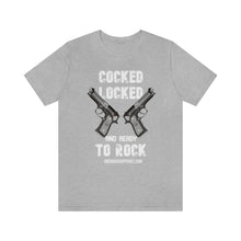 Load image into Gallery viewer, Cocked Locked And Ready To Rock Unisex Tee