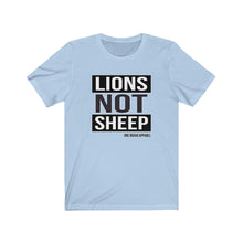 Load image into Gallery viewer, Lions Not Sheep Unisex Tee