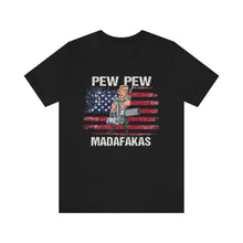 Load image into Gallery viewer, Pew Pew Madafakas Unisex Tee