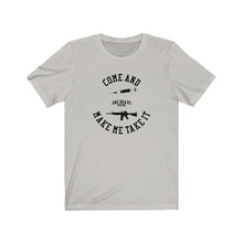 Load image into Gallery viewer, Come And Make Me Take It Unisex Tee