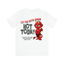 Load image into Gallery viewer, Let The Devil Know Unisex Tee