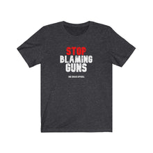 Load image into Gallery viewer, Stop Blaming Guns Unisex Tee
