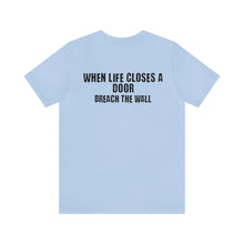 Load image into Gallery viewer, When Life Closes A Door Unisex Tee