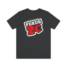 Load image into Gallery viewer, FUKUR 2 Cents Unisex Tee