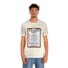 Load image into Gallery viewer, Before Leaving Home Checklist Unisex Tee