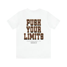 Load image into Gallery viewer, Push Your Limits Unisex Tee