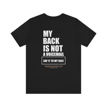 Load image into Gallery viewer, My Back Is Not A Voicemail Unisex Tee