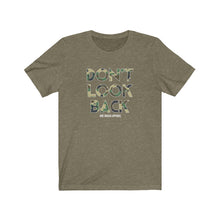 Load image into Gallery viewer, Don't Look Back Unisex Tee