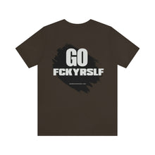 Load image into Gallery viewer, Go FCKYRSLF Unisex Tee