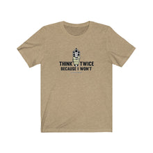 Load image into Gallery viewer, Think Twice Unisex Tee
