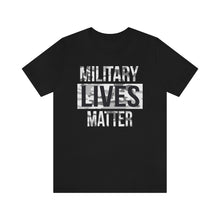 Load image into Gallery viewer, Military Lives Matter Unisex Tee