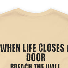 Load image into Gallery viewer, When Life Closes A Door Unisex Tee