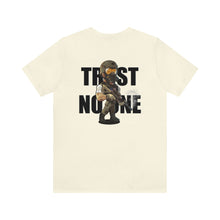 Load image into Gallery viewer, Trust No One Unisex Tee