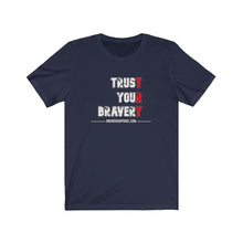 Load image into Gallery viewer, Trust Your Bravery Unisex Tee