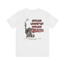 Load image into Gallery viewer, Give Me Liberty Or Give Me DEATH Unisex Tee