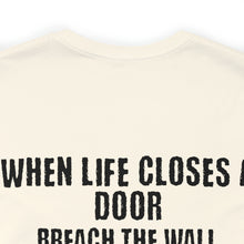 Load image into Gallery viewer, When Life Closes A Door Unisex Tee