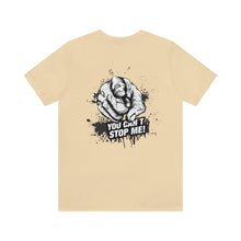 Load image into Gallery viewer, You Can't Stop Me Unisex Tee
