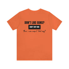 Load image into Gallery viewer, Don't Like Guns Unisex Tee