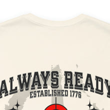 Load image into Gallery viewer, Always Ready Unisex Tee