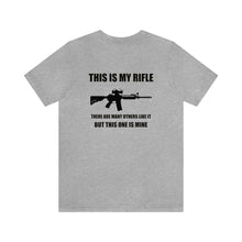 Load image into Gallery viewer, This Is My Rifle Unisex Tee