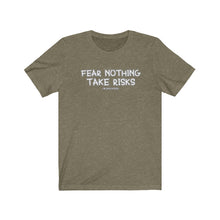 Load image into Gallery viewer, Fear Nothing Take Risks Unisex Tee