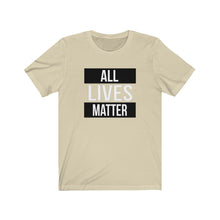 Load image into Gallery viewer, All Lives Matter Unisex Tee