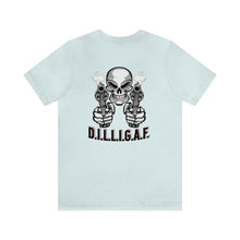 Load image into Gallery viewer, D.I.L.L.I.G.A.F. Unisex Tee