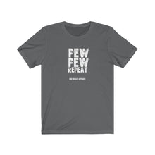 Load image into Gallery viewer, Pew Pew Repeat Unisex Tee