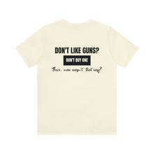 Load image into Gallery viewer, Don't Like Guns Unisex Tee