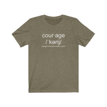 Load image into Gallery viewer, Courage Definition Unisex Tee